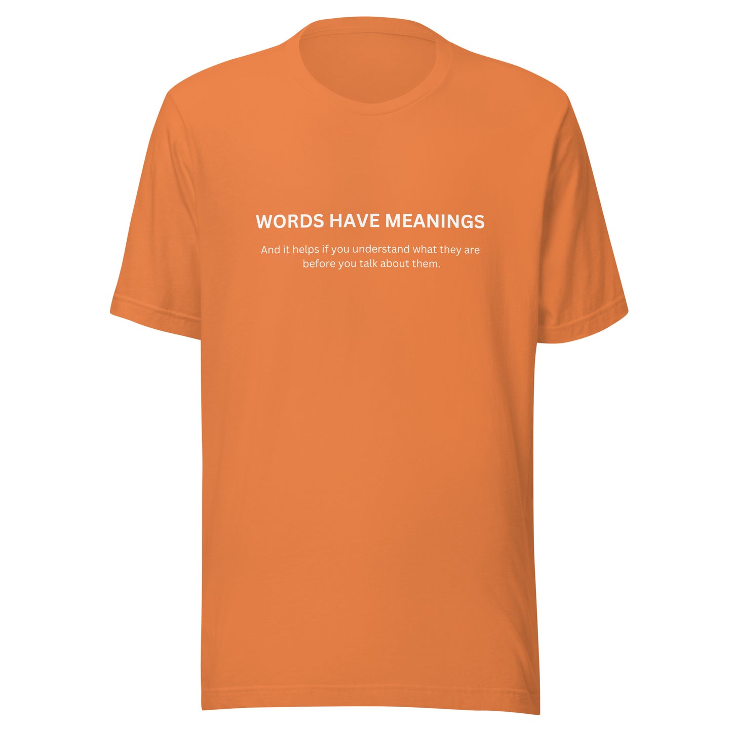 Words Have Meaning Unisex t-shirt