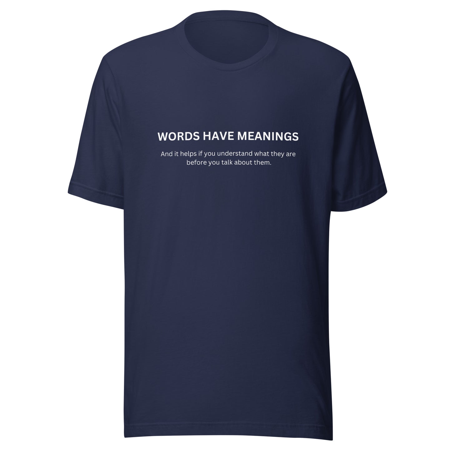 Words Have Meaning Unisex t-shirt