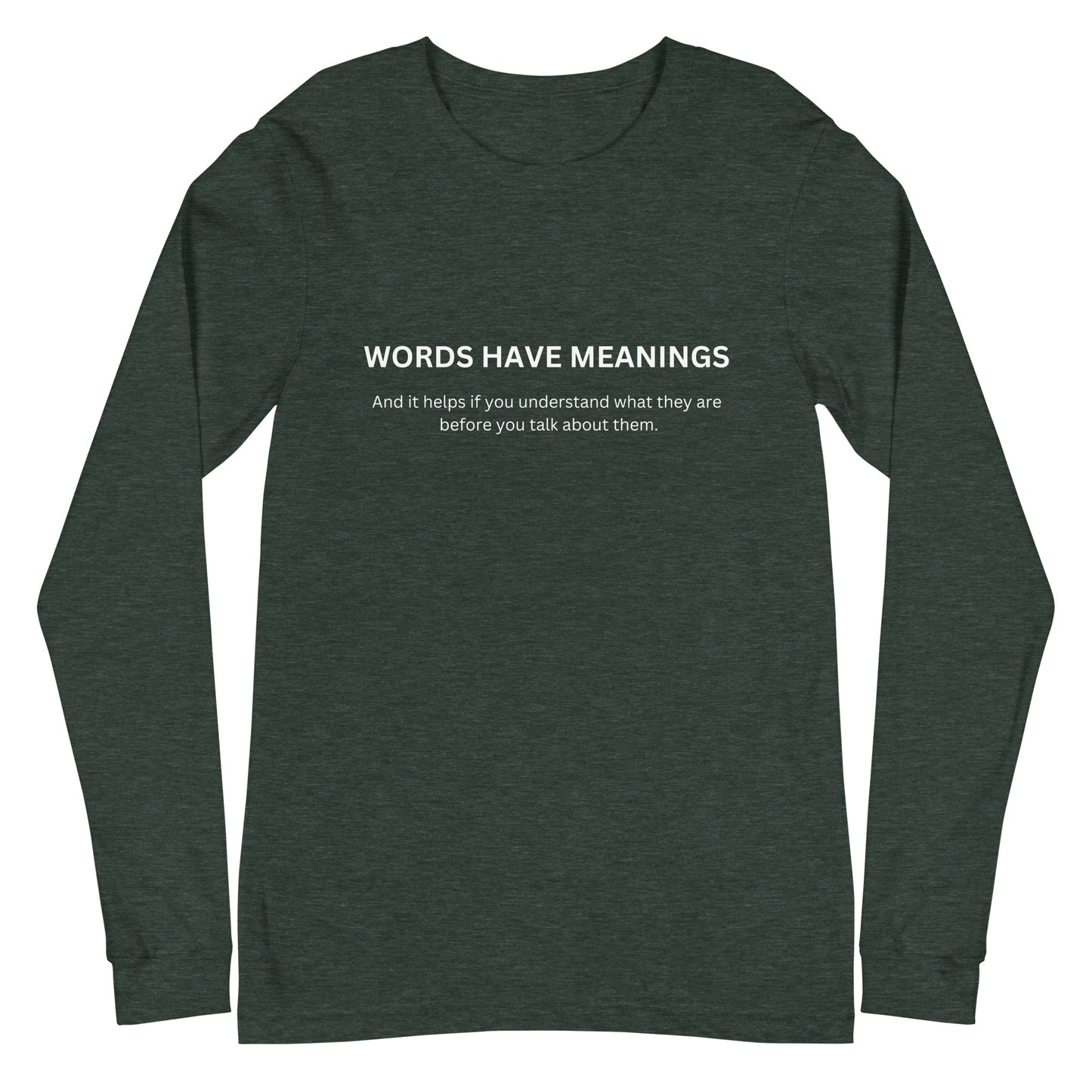 Words Have Meanings Unisex Long Sleeve Tee