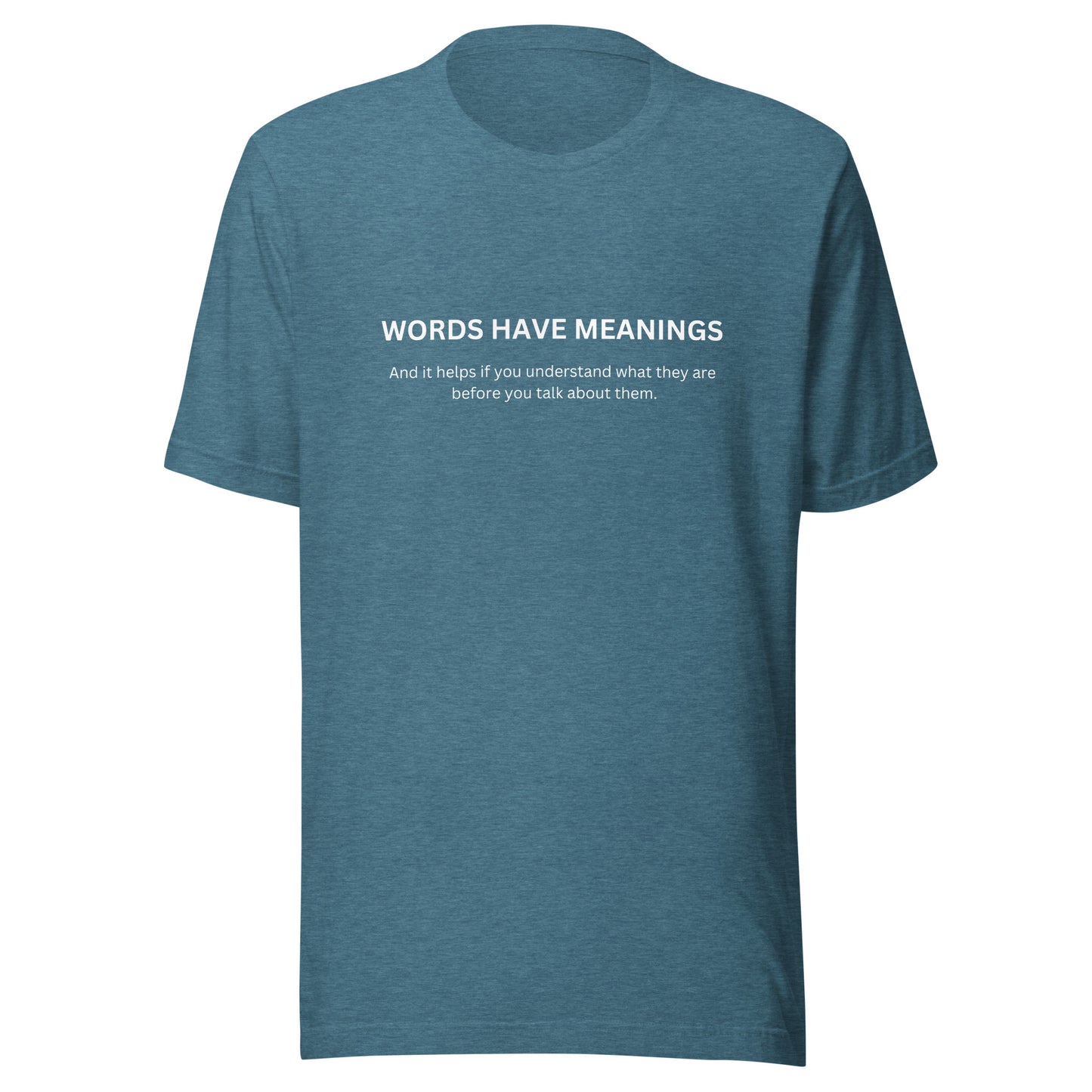 Words Have Meaning Unisex t-shirt