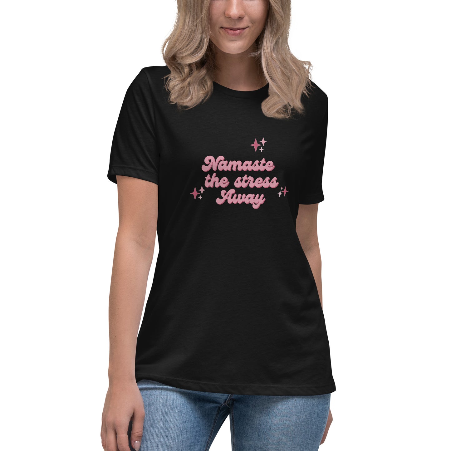 Namaste The Stress Away Women's Relaxed T-Shirt